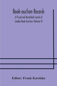 bokomslag Book-auction records; A Priced and Annotated record of London Book Auctions (Volume V)