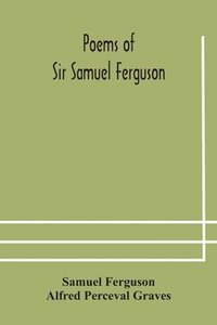 bokomslag Poems of Sir Samuel Ferguson