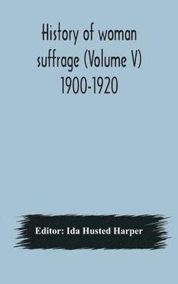 bokomslag History of woman suffrage (Volume V) 1900-1920