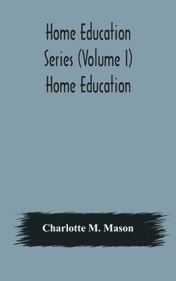 bokomslag Home education series (Volume I) Home Education