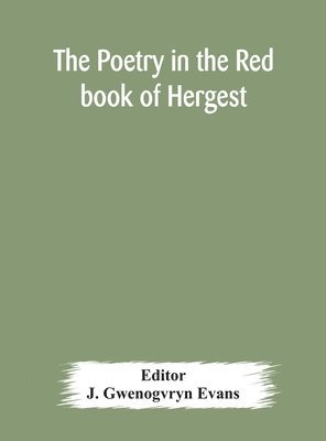 J Gwenogvryn Evans - Poetry In The Red Book Of Hergest, Inbunden