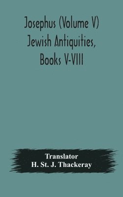 Josephus (Volume V) Jewish Antiquities, Books V-VIII 1