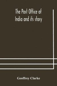 bokomslag Post Office of India and its story