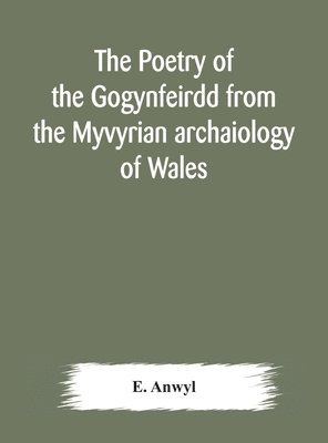 bokomslag poetry of the Gogynfeirdd from the Myvyrian archaiology of Wales