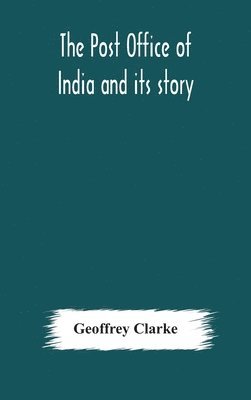 The Post Office of India and its story 1