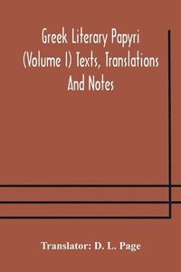 bokomslag Greek literary papyri (Volume I) Texts, Translations And Notes