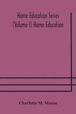 Home education series (Volume I) Home Education 1