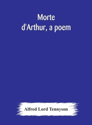 bokomslag Morte d'Arthur, a poem