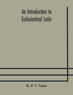 An introduction to ecclesiastical Latin 1