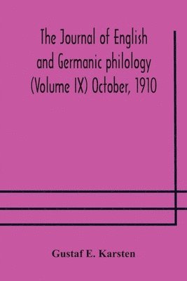 bokomslag The Journal of English and Germanic philology (Volume IX) October, 1910