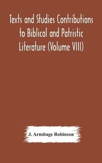 bokomslag Texts and Studies Contributions to Biblical and Patristic Literature (Volume VIII) No. 1 The liturgical homilies of Narsai