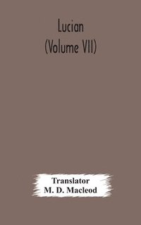 bokomslag Lucian (Volume VII)