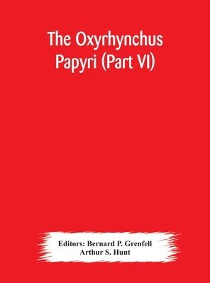 The Oxyrhynchus papyri (Part VI) 1