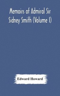 bokomslag Memoirs of Admiral Sir Sidney Smith (Volume I)