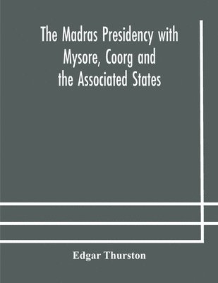 Madras Presidency with Mysore, Coorg and the Associated States