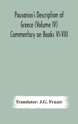 Pausanias's Description of Greece (Volume IV) Commentary on Books VI-VIII 1