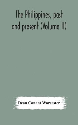 bokomslag The Philippines, past and present (Volume II)