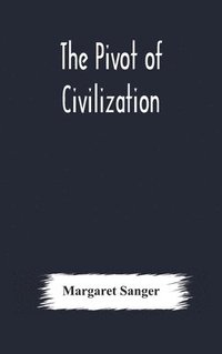 bokomslag The pivot of civilization