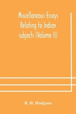 Miscellaneous essays relating to Indian subjects (Volume II) 1