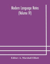 bokomslag Modern language notes (Volume IV)