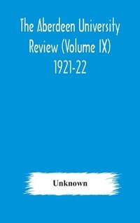 bokomslag Aberdeen university review (Volume Ix) 1921-22