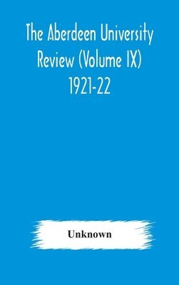 bokomslag The Aberdeen university review (Volume Ix) 1921-22