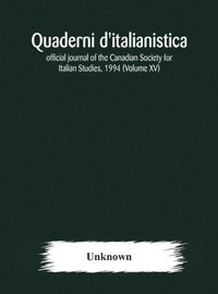 bokomslag Quaderni d'italianistica; official journal of the Canadian Society for Italian Studies, 1994 (Volume XV)