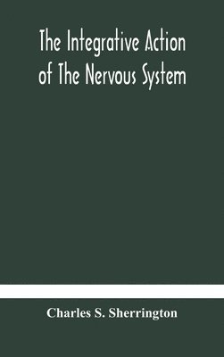 bokomslag The integrative action of the nervous system