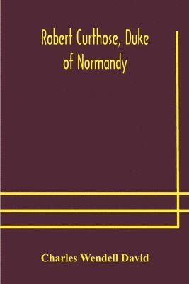 Robert Curthose, Duke Of Normandy