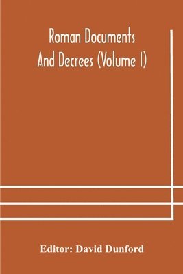 David Dunford - Roman documents and decrees (Volume I), Häftad