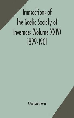 bokomslag Transactions of the Gaelic Society of Inverness (Volume XXIV) 1899-1901