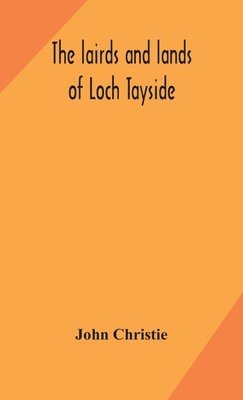 The lairds and lands of Loch Tayside 1