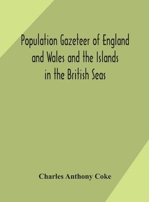 bokomslag Population gazeteer of England and Wales and the Islands in the British Seas