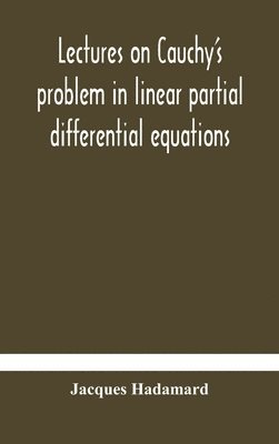 bokomslag Lectures on Cauchy's problem in linear partial differential equations