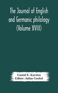 bokomslag The Journal of English and Germanic philology (Volume XVIII)