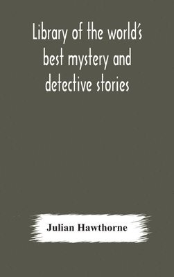 Julian Hawthorne - Library Of The World'S Best Mystery And Detective Stories, Inbunden