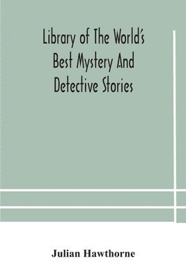 Julian Hawthorne - Library Of The World'S Best Mystery And Detective Stories, Häftad