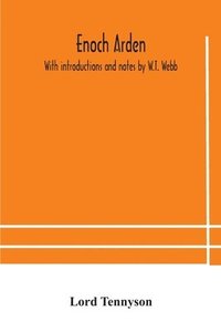 bokomslag Enoch Arden. With introductions and notes by W.T. Webb