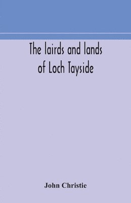 John Christie - Lairds And Lands Of Loch Tayside, Häftad
