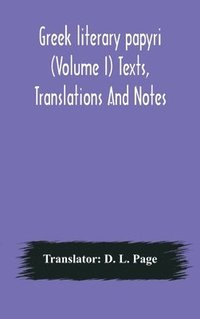 bokomslag Greek literary papyri (Volume I) Texts, Translations And Notes