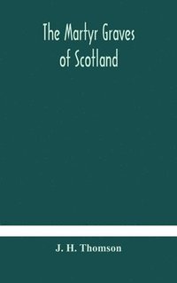 bokomslag martyr graves of Scotland