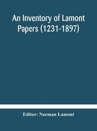 bokomslag An Inventory of Lamont Papers (1231-1897) Collected, Edited, and Presented To The Scottish Record Society