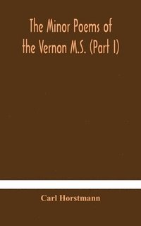 bokomslag The Minor poems of the Vernon M.S. (Part I)