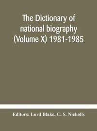 bokomslag The dictionary of national biography (Volume X) 1981-1985