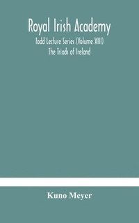 bokomslag Royal Irish Academy; Todd Lecture Series (Volume XIII) The Triads of Ireland