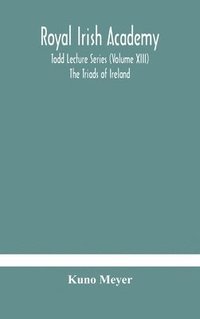 bokomslag Royal Irish Academy; Todd Lecture Series (Volume XIII) The Triads of Ireland