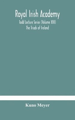 bokomslag Royal Irish Academy; Todd Lecture Series (Volume XIII) The Triads of Ireland