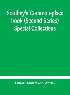 Southey's Common-place book (Second Series) Special Collections 1