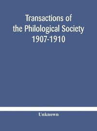 bokomslag Transactions of the Philological Society 1907-1910