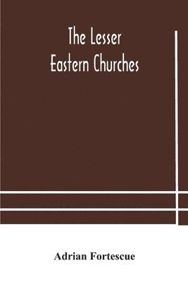 Adrian Fortescue - Lesser Eastern Churches, Häftad